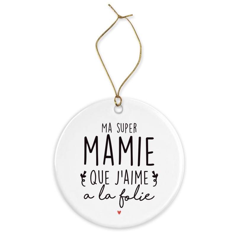 Décoration céramique - Cadeau Ornement Noël sapin -  imprimé citation Ma super mamie que j'aime - France