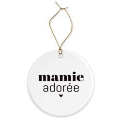 Décoration céramique - Cadeau Ornement Noël sapin -  imprimé citation mamie adorée - France