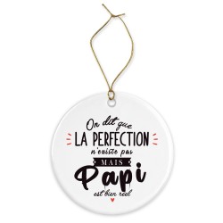 Décoration céramique - Cadeau Ornement Noël sapin -  imprimé citation La perfection papi est bien réel - France