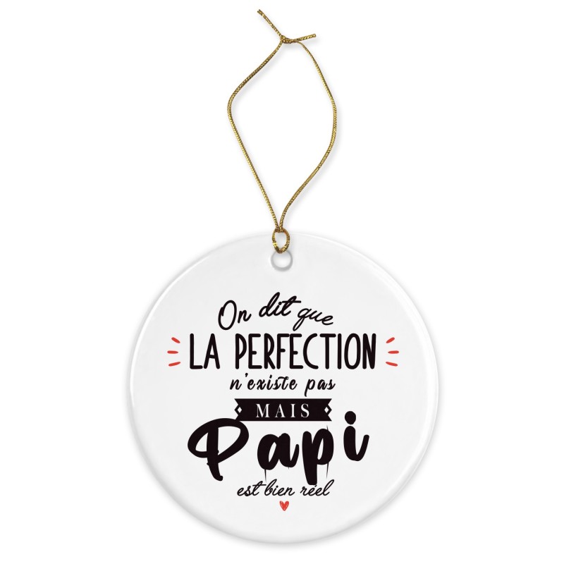 Décoration céramique - Cadeau Ornement Noël sapin -  imprimé citation La perfection papi est bien réel - France