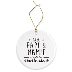 Décoration céramique - Cadeau Ornement Noël sapin -  imprimé citation avec papi et mamie c'est la belle vie - France