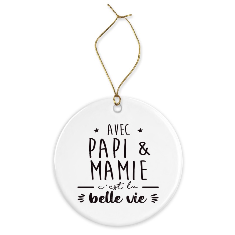 Décoration céramique - Cadeau Ornement Noël sapin -  imprimé citation avec papi et mamie c'est la belle vie - France