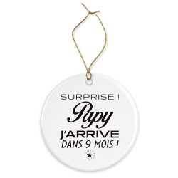 Décoration céramique - Cadeau Ornement Noël sapin -  imprimé citation surprise papy j'arrive - France
