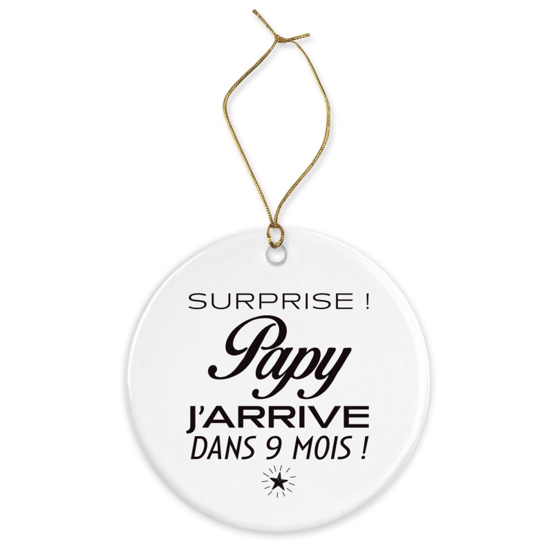 Décoration céramique - Cadeau Ornement Noël sapin -  imprimé citation surprise papy j'arrive - France