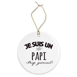 Décoration céramique - Cadeau Ornement Noël sapin -  imprimé citation Je suis un papi trop génial - France