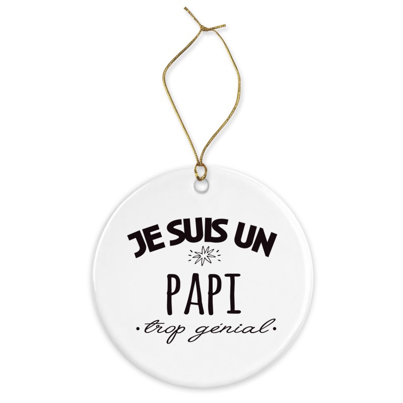 Décoration céramique - Cadeau Ornement Noël sapin -  imprimé citation Je suis un papi trop génial - France