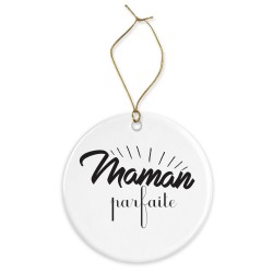 Décoration céramique - Cadeau Ornement Noël sapin -  imprimé citation maman parfaite - France