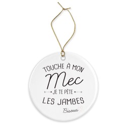 Décoration céramique - Cadeau Ornement Noël sapin -  imprimé citation Touche a mon mec je te pète les jambes bisous - France
