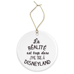 Décoration céramique - Cadeau Ornement Noël sapin -  imprimé citation La réalité est trop dure jme tire a disney - France