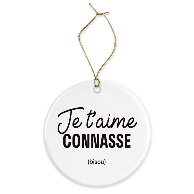 Décoration céramique - Cadeau Ornement Noël sapin -  imprimé citation Je t'aime connasse - France