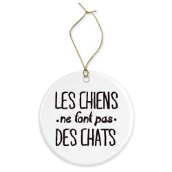 Décoration céramique - Cadeau Ornement Noël sapin -  imprimé citation les chiens ne font pas des chats - France