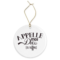 Décoration céramique - Cadeau Ornement Noël sapin -  imprimé citation Appelle moi dieu ca suffira - France