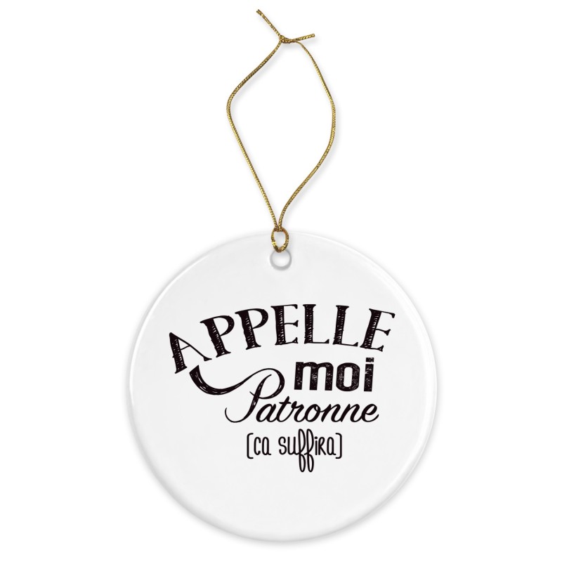 Décoration céramique - Cadeau Ornement Noël sapin -  imprimé citation Appelle moi patronne ca suffira - France
