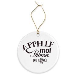 Décoration céramique - Cadeau Ornement Noël sapin -  imprimé citation Appelle moi patron ca suffira - France