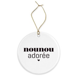Décoration céramique - Cadeau Ornement Noël sapin -  imprimé citation nounou adorée - France