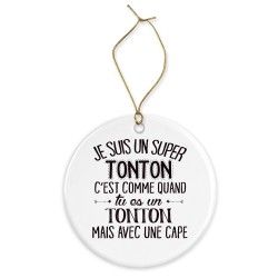 Décoration céramique - Cadeau Ornement Noël sapin -  imprimé citation Je suis un super tonton - France