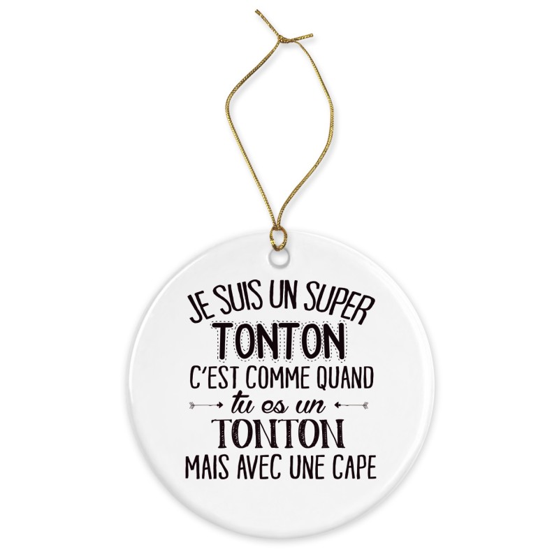 Décoration céramique - Cadeau Ornement Noël sapin -  imprimé citation Je suis un super tonton - France