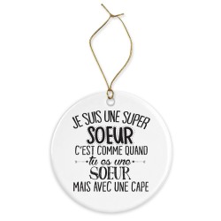 Décoration céramique - Cadeau Ornement Noël sapin -  imprimé citation Je suis une super soeur - France