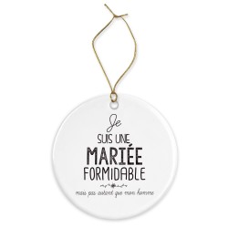 Décoration céramique - Cadeau Ornement Noël sapin -  imprimé citation Je suis une mariée formidable - France