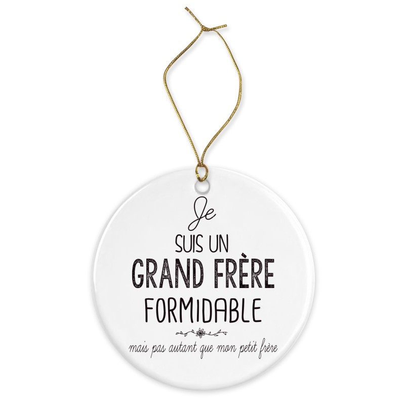 Décoration céramique - Cadeau Ornement Noël sapin -  imprimé citation je suis un grand frère formidable - France