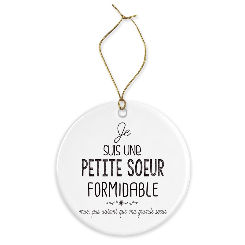 Décoration céramique - Cadeau Ornement Noël sapin -  imprimé citation je suis une petite soeur formidable - France