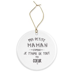 Décoration céramique - Cadeau Ornement Noël sapin -  imprimé citation Ma petite maman je t'aime - France
