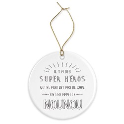 Décoration céramique - Cadeau Ornement Noël sapin -  imprimé citation Il y a des super héros nounou - France