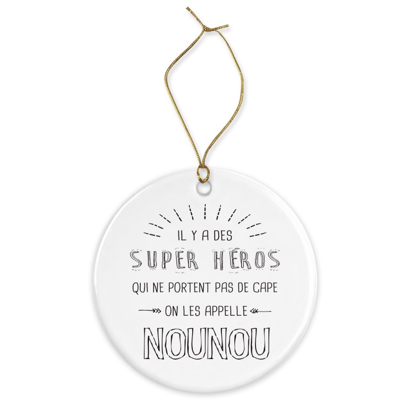 Décoration céramique - Cadeau Ornement Noël sapin -  imprimé citation Il y a des super héros nounou - France