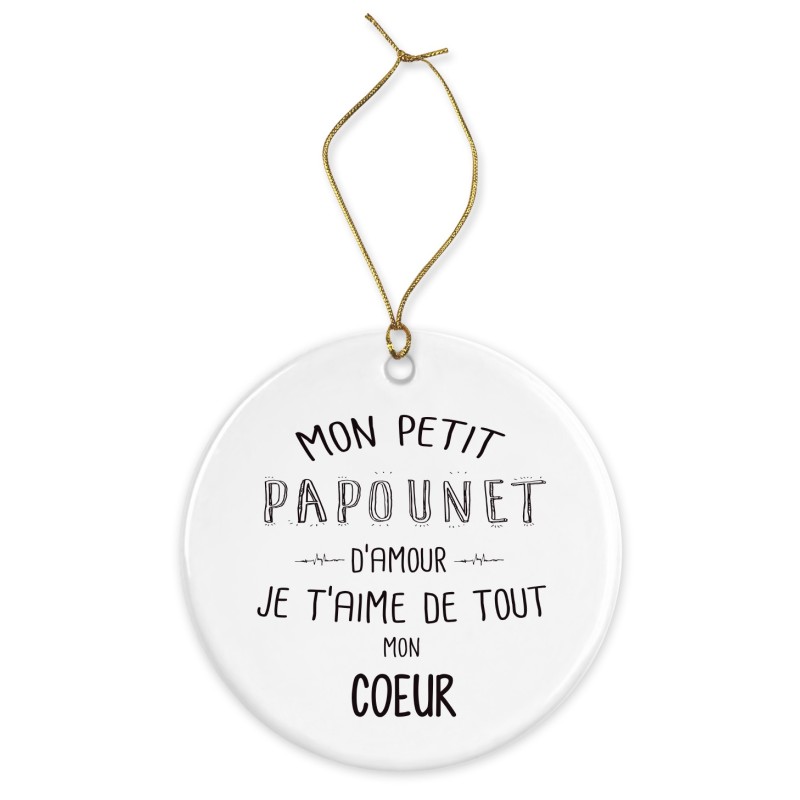 Décoration céramique - Cadeau Ornement Noël sapin -  imprimé citation mon petit papounet je t'aime  - France