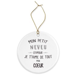 Décoration céramique - Cadeau Ornement Noël sapin -  imprimé citation mon petit neveu je t'aime  - France