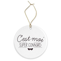 Décoration céramique - Cadeau Ornement Noël sapin -  imprimé citation humour C'est moi super connard - France