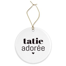 Décoration céramique - Cadeau Ornement Noël sapin -  imprimé citation Tatie adorée - France