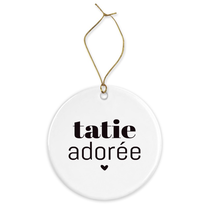 Décoration céramique - Cadeau Ornement Noël sapin -  imprimé citation Tatie adorée - France