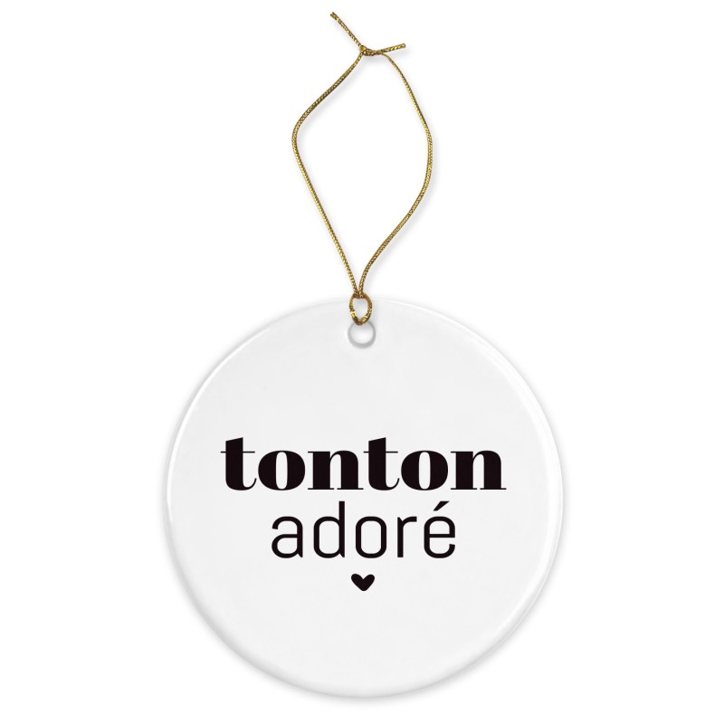 Décoration céramique - Cadeau Ornement Noël sapin -  imprimé citation tonton adoré - France