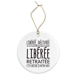 Décoration céramique - Cadeau Ornement Noël sapin -  imprimé citation libérée délibrée retraité - France