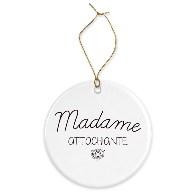 Décoration céramique - Cadeau Ornement Noël sapin -  imprimé citation Madame attachiante - France