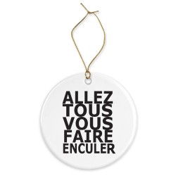 Décoration céramique - Cadeau Ornement Noël sapin -  imprimé citation Allez tous vous faire enculer - France