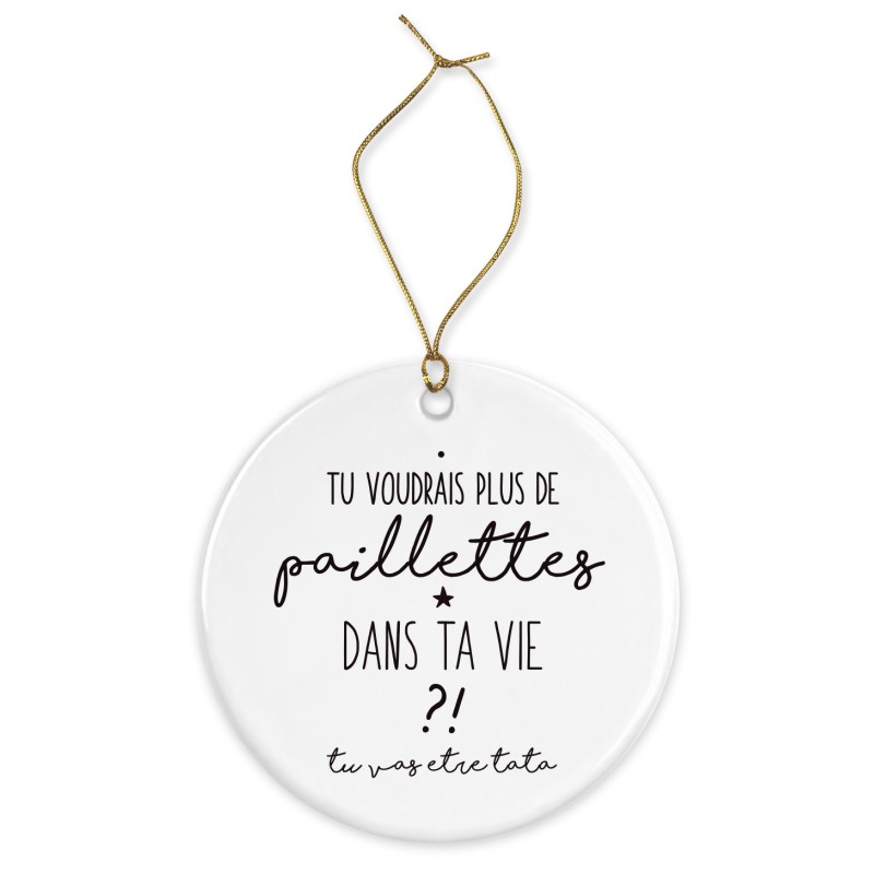 Décoration céramique - Cadeau Ornement Noël sapin -  imprimé citation naissance plus de paillettes dans ta vie tu vas être tata 