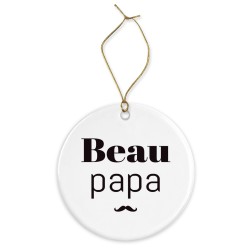 Décoration céramique - Cadeau Ornement Noël sapin -  imprimé citation Beau papa