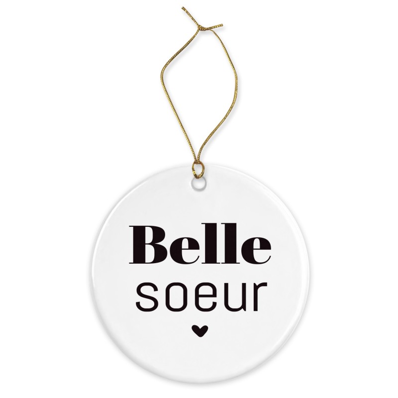 Décoration céramique - Cadeau Ornement Noël sapin -  imprimé citation Belle soeur