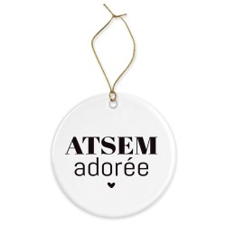 Décoration céramique - Cadeau Ornement Noël sapin -  imprimé citation ATSEM adorée