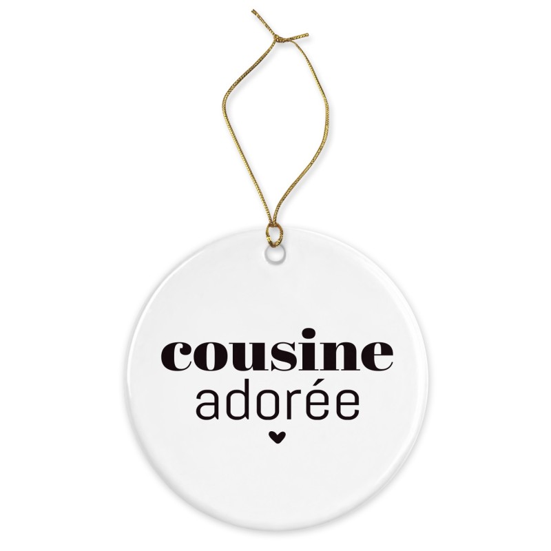 Décoration céramique - Cadeau Ornement Noël sapin -  imprimé citation cousine adorée