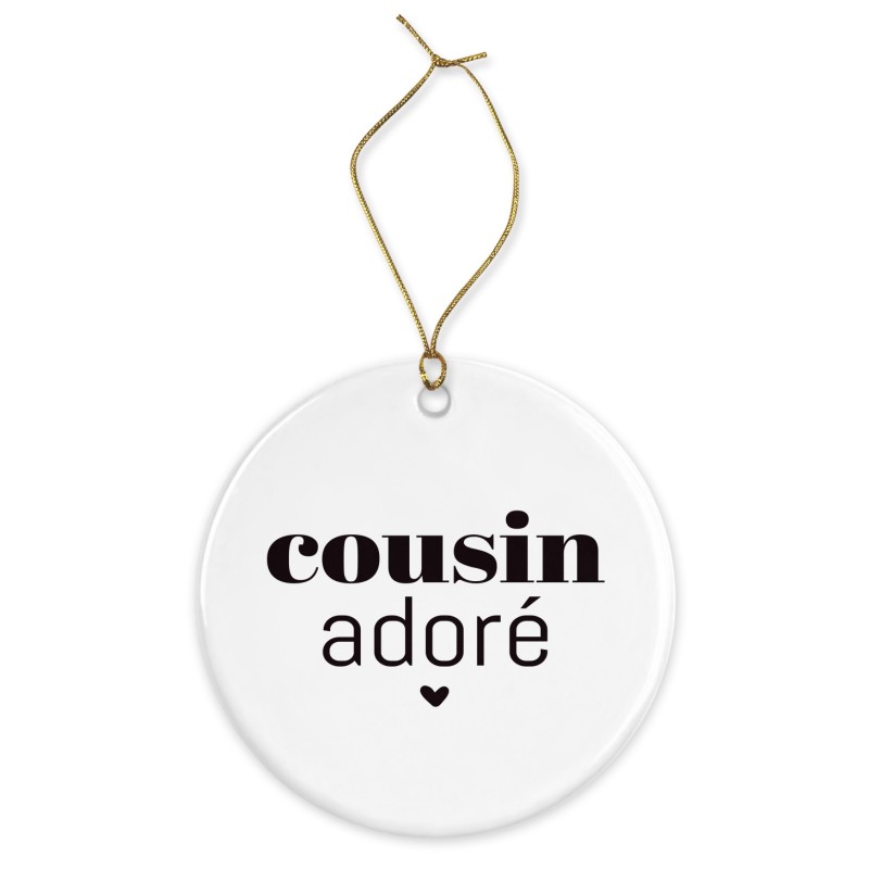 Décoration céramique - Cadeau Ornement Noël sapin -  imprimé citation cousin adoré