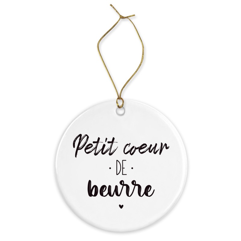 Décoration céramique - Cadeau Ornement Noël sapin -  imprimé citation Petit coeur de beurre