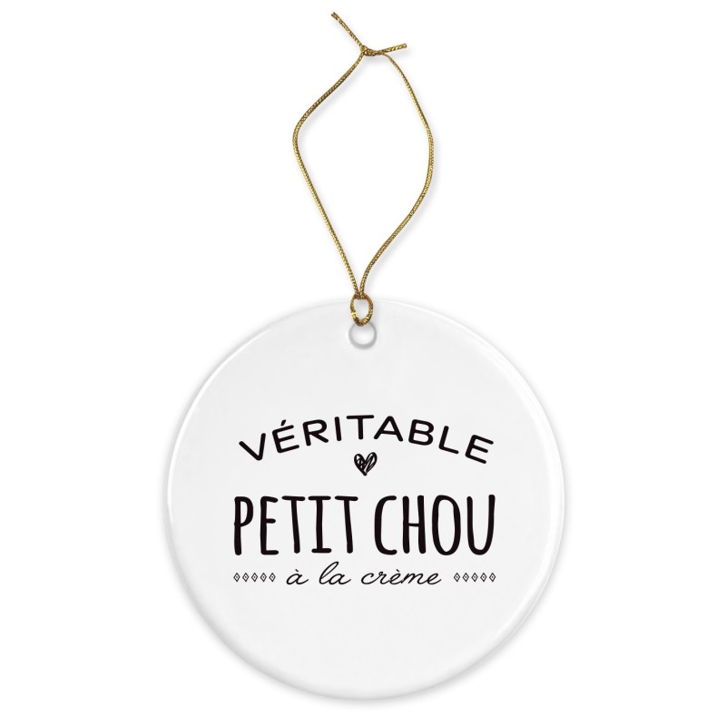 Décoration céramique - Cadeau Ornement Noël sapin -  imprimé citation Véritable petit chou a la crème