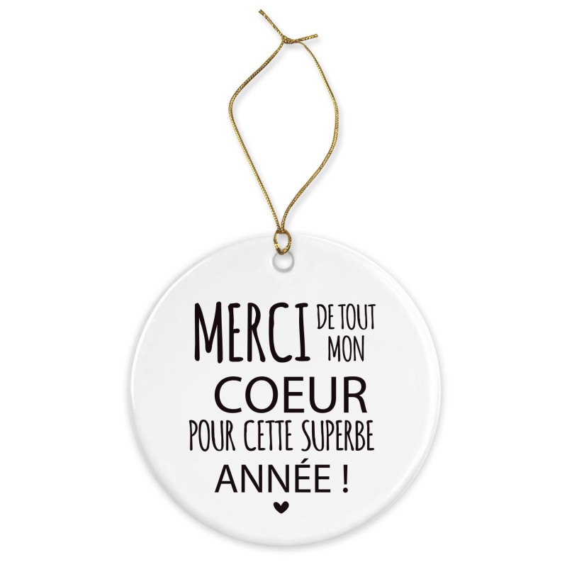 Décoration céramique - Cadeau Ornement Noël sapin -  imprimé citation Merci ce tout coeur pour cette année superbe