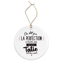Décoration céramique - Cadeau Ornement Noël sapin -  imprimé citation La perfection tatie