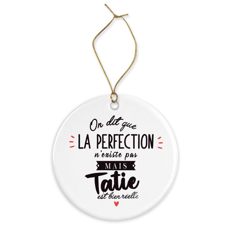 Décoration céramique - Cadeau Ornement Noël sapin -  imprimé citation La perfection tatie
