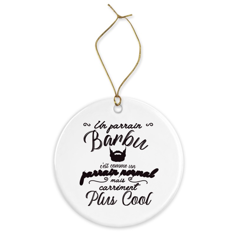 Décoration céramique - Cadeau Ornement Noël sapin -  imprimé citation Je suis un parrain barbu