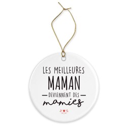 Décoration céramique - Cadeau Ornement Noël sapin -  imprimé citation les meilleures maman deviennent mamie